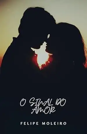 O Sinal do Amor – Felipe Moleiro