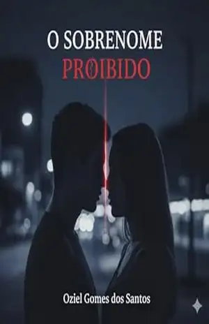 O SOBRENOME PROIBIDO – OZIEL  GOMES DOS SANTOS
