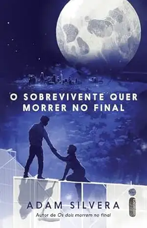 O sobrevivente quer morrer no final: Central da Morte – vol. 3 - Adam Silvera