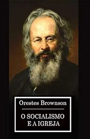 O Socialismo e a Igreja – Orestes  Brownson