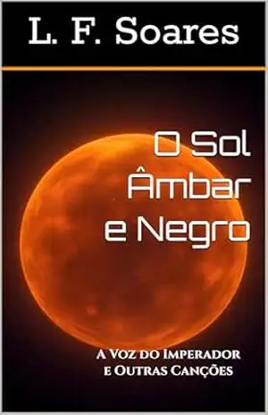 O Sol Âmbar e Negro (Dremuu: A Voz do Imperador e Outras Canções) – L. F. Soares