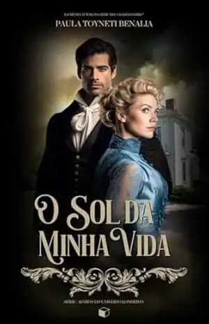 O sol da minha vida (Duologia– astros do universo londrino) – Paula Toyneti Benalia