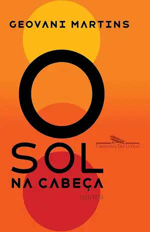O sol na cabeça: Contos - Geovani Martins