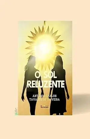 O sol reluzente – Antonio Carlos Tavares de Oliveira