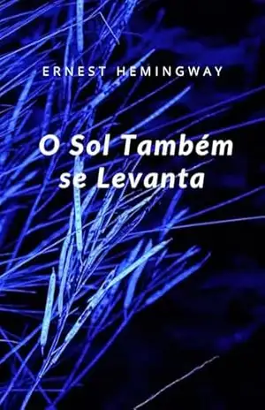 O Sol Também se Levanta (traduzido) – Ernest Hemingway