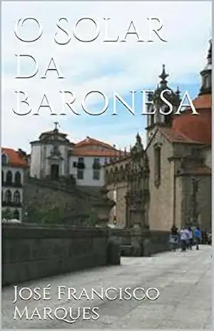 O Solar da Baronesa – José Francisco Marques