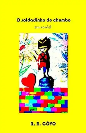O soldadinho de chumbo em cordel – R. B.  Côvo