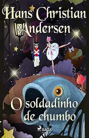 O soldadinho de chumbo (Os Contos de Hans Christian Andersen) – H.C. Andersen