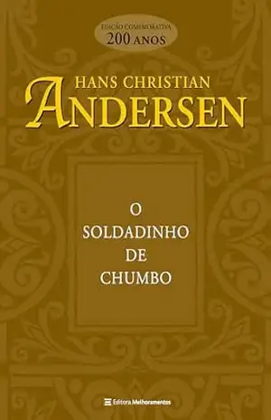 O soldadinho de chumbo – Hans Christian Andersen