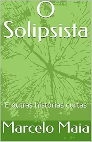 O Solipsista – Marcelo Maia
