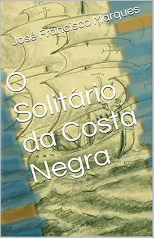O Solitário da Costa Negra – José Francisco Marques