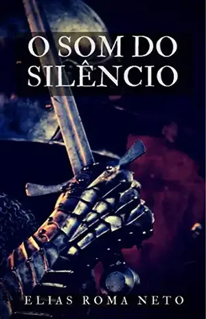 O Som do Silêncio – Elias Roma Neto