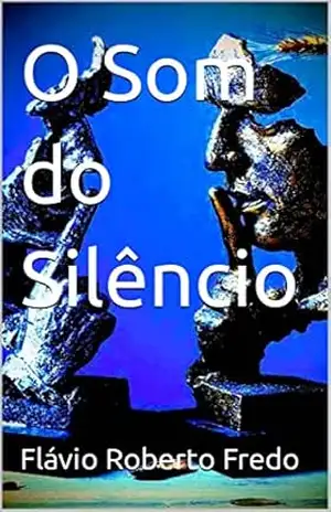 O Som do Silêncio – Flávio Roberto  Fredo