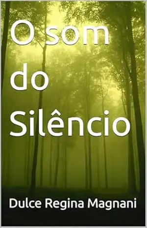 O som do Silêncio – Dulce Regina Magnani