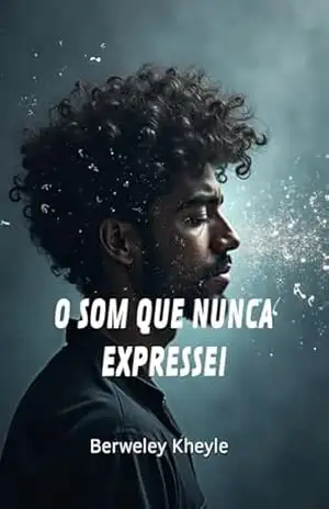 O Som Que Nunca Expressei – Berweley  Kheyle
