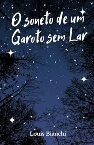 O Soneto de um Garoto sem Lar – Louis  Bianchi