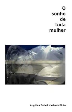 O sonho de toda mulher: O sonho de toda mulher – Webert Machado