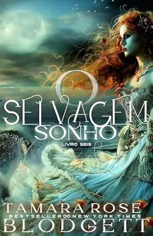 O Sonho Selvagem: Sobrevivência Brutal · Romance Épico · Fantasia Sombria – Tamara Rose Blodgett