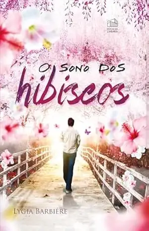O sono dos hibiscos – Lygia Barbiére