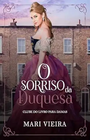 O Sorriso da Duquesa: ( Clube do Livro Para Damas) - Mari Vieira