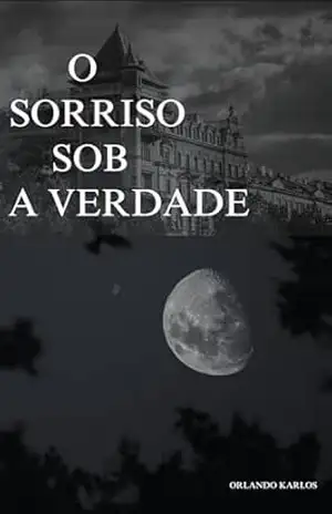 O Sorriso Sob A Verdade – Orlando  Karlos