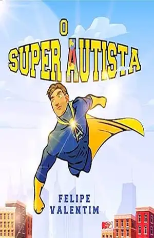 O Super Autista - Felipe Valentim