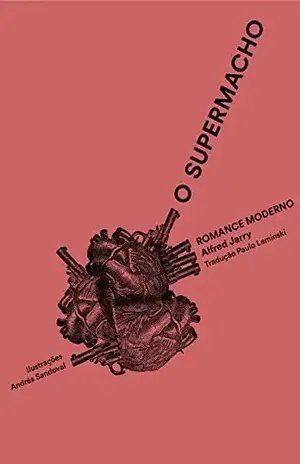 O supermacho – romance moderno – Alfred Jarry