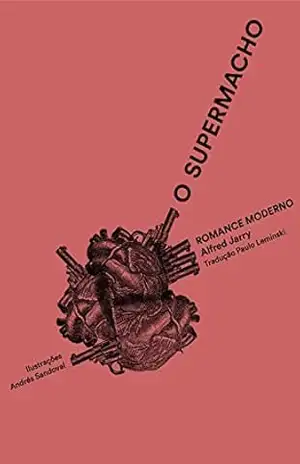O supermacho – romance moderno – Alfred Jarry