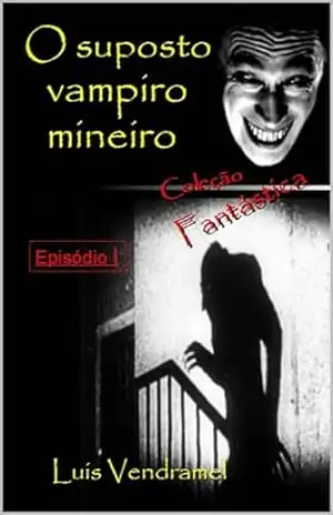 O suposto vampiro mineiro – Luis Vendramel