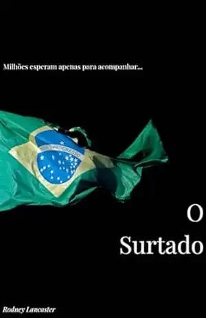 O Surtado – Rodney Lancaster