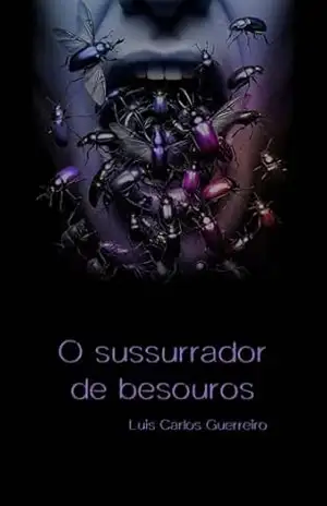 O Sussurrador de Besouros – Luis Carlos Guerreiro