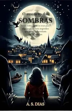 O Sussurro das Sombras - A. S. Dias