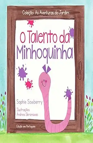 O Talento da Minhoquinha - Sophie Sowberry