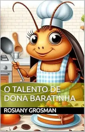 O Talento de Dona Baratinha – Rosiany Grosman