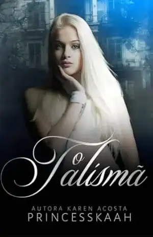 O Talismã: Vol 1 ( conto ) – Princess Kaah