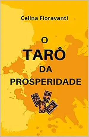 O Tarô da Prosperidade – Celina Fioravanti