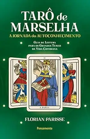 O Tarô de Marselha: A jornada do autoconhecimento – LIVRO 3 – Florian Parisse