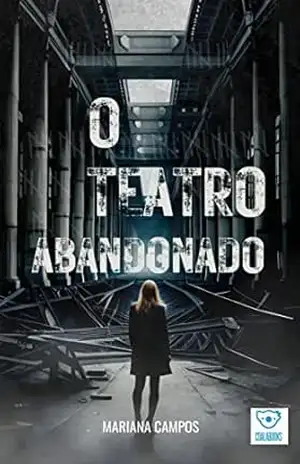 O teatro abandonado – Mariana Campos