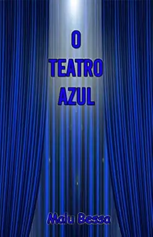 O Teatro Azul – Malu Bessa