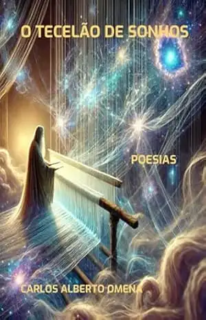 O Tecelão De Sonhos – Carlos Alberto Omena