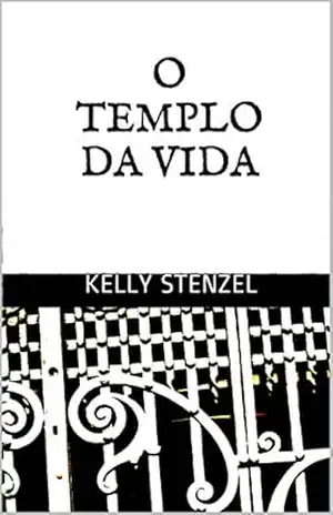 O Templo da Vida – kelly Stenzel