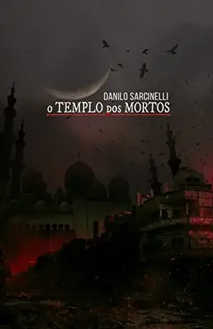 O Templo dos Mortos: Uma História de “Passagem para a Escuridão” – Danilo Sarcinelli