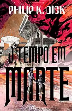 O Tempo em Marte – Philip K. Dick