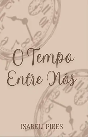 O tempo entre nós – Isabeli  Pires