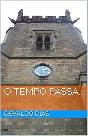 O tempo passa… – Osvaldo Dias