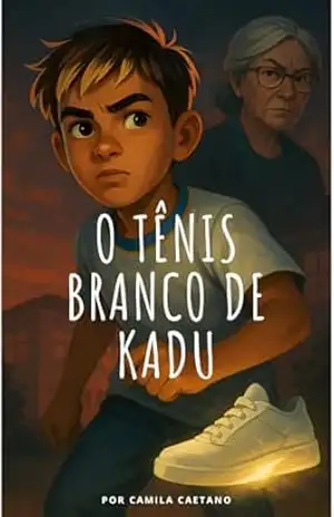 O Tênis Branco de Kadu (A Ordem dos Tênis Mágicos Livro 1) – Camila  Almeida Caetano