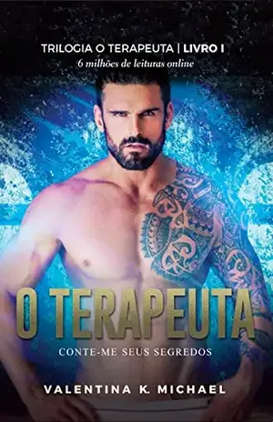 O Terapeuta: Conte–me seus segredos (Trilogia O terapeuta Livro 1) – Valentina K. Michael