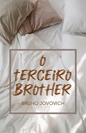 O Terceiro Brother – Bruno Jovovich