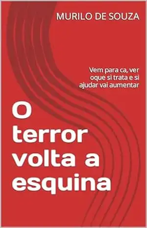 O terror volta a esquina: Vem para “cá”, ver oque si trata e si ajudar vai aumentar – MURILO DE SOUZA