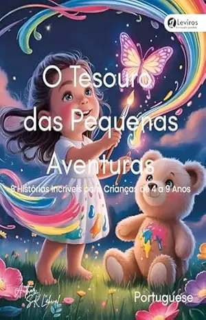 O Tesouro das Pequenas Aventuras: 8 Histórias Incríveis para Crianças de 4 a 9 Anos – S.K  Lakwal